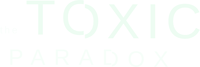 The Toxic Paradox